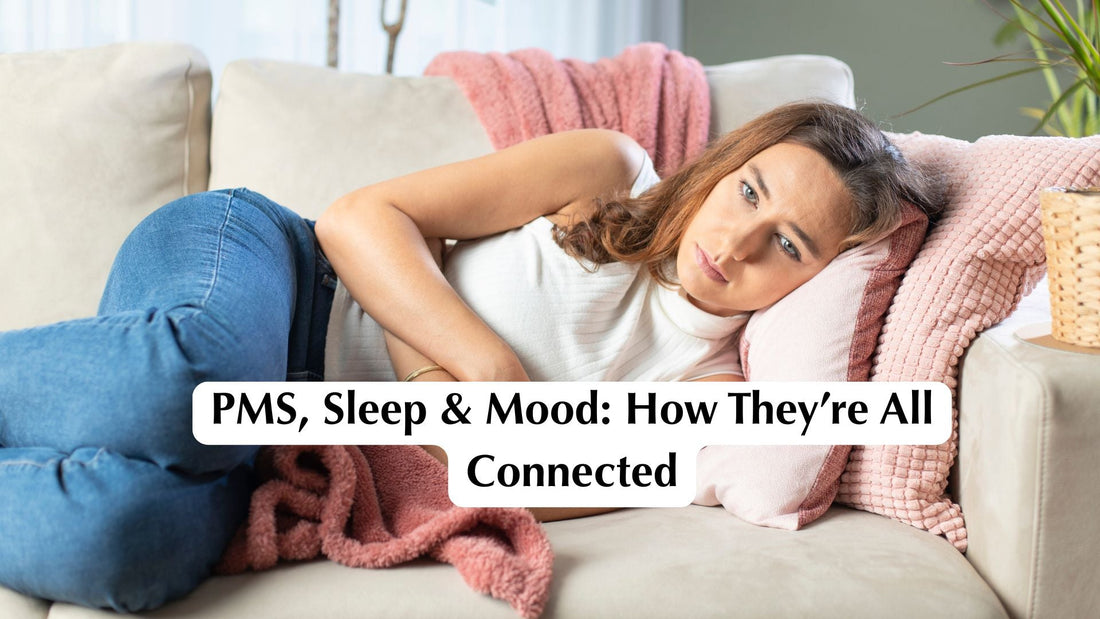 How Better Sleep and Balanced Mood Can Ease PMS Symptoms